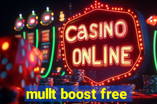 mullt boost free